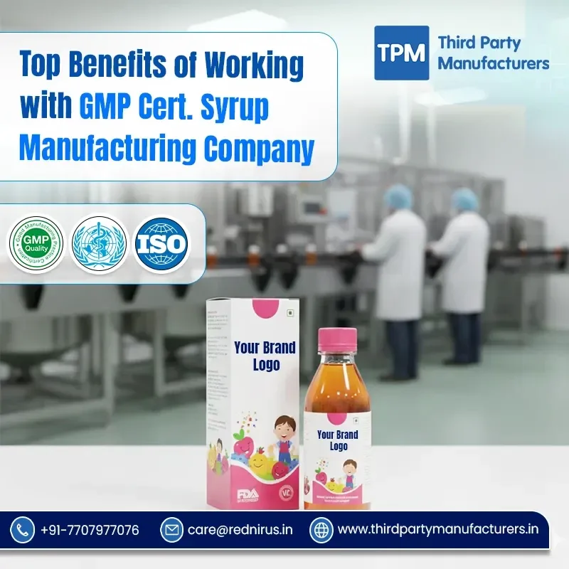 Top Benefits of Working with GMP Cert. Syrup Manufacturing Company